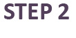Step 2